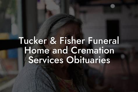 Please join us in Loving, Sharing and Memorializing Bryce <b>Fisher</b> <b>Tucker</b> on this permanent online memorial presented by Cockrell <b>Funeral</b> <b>Home</b>. . Tucker fisher funeral home obituaries